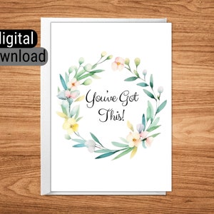Carte de voeux téléchargeable Téléchargement numérique instantané Imprimable vierge Encouragement Floral coloré Vous avez ceci 5 x 7 po, 4 x 6 po, PDF JPG