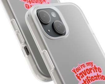 Funda para teléfono con notificación "Eres mi favorita" / funda flexible suave y transparente, texto lindo en forma de corazón
