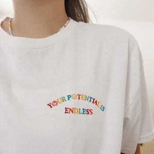 Embroidered Your Potential Is Endless Tee, Positivity T-Shirt, Unisex T-Shirt, Embroidered Shirt, Cute T-Shirt, Embroidered T-Shirt