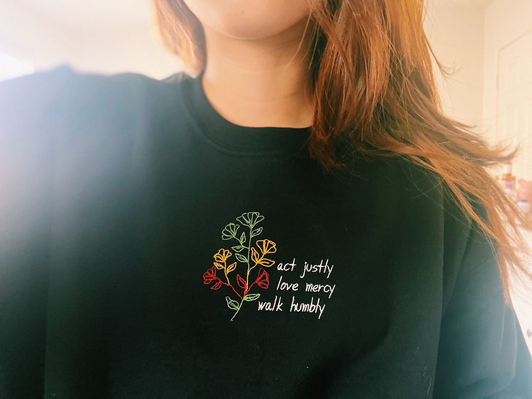 Embroidered Act Justly Love Mercy Walk Humbly Flower Crewneck - Etsy