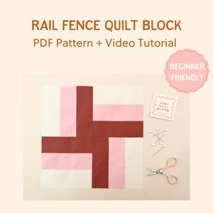 Puede incluir: Un bloque de edredón Rail Fence hecho de tela blanca, rosa claro y burdeos. La imagen incluye el texto "RAIL FENCE QUILT BLOCK PDF Pattern + Video Tutorial" y una pegatina "BEGINNER FRIENDLY". También se muestran alfileres y tijeras.
