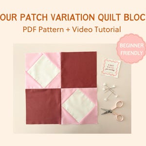Puede incluir: Un bloque de edredón de cuatro parches en tonos rosa, burdeos y blanco. La imagen incluye un patrón PDF y un tutorial en vídeo, con el texto "Beginner Friendly". También se muestran alfileres y tijeras.