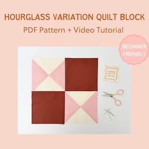 Puede incluir: Un bloque de edredón Hourglass Variation terminado en crema, rosa y burdeos, con tijeras, alfileres y una pequeña tarjeta que dice "A finished quilt is a joyful goal". El texto "Hourglass Variation Quilt Block PDF Pattern + Video Tutorial" está en la parte superior.