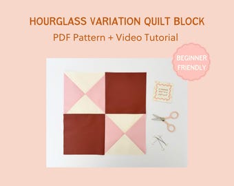 Hourglass Variation Quilt Block Pattern – Classic Sampler Series (PDF with Video Tutorial)