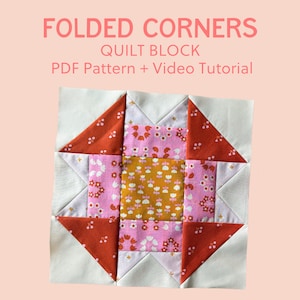 Folded Corners Quilt Block Pattern - With Video Tutorial - Learn to Quilt for Beginners