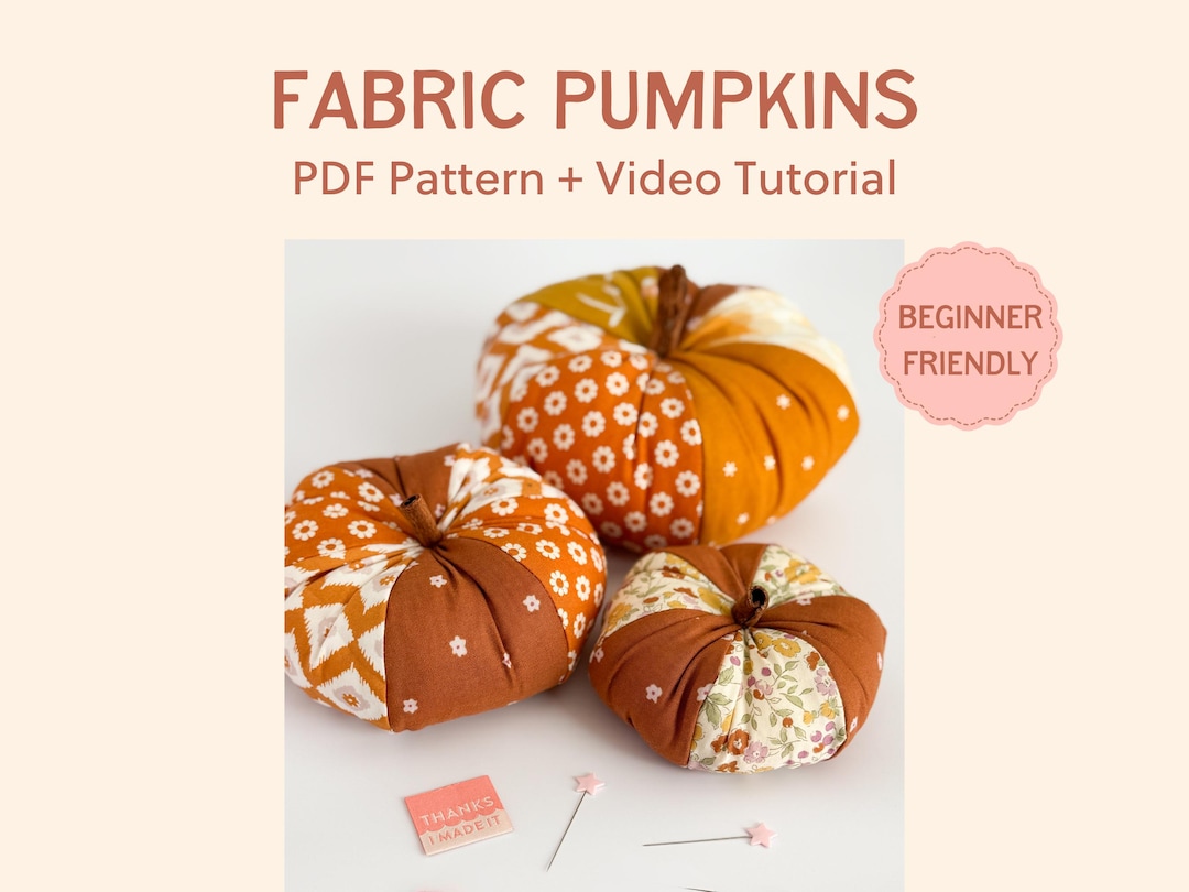 Fabric Pumpkins PDF Sewing Pattern With Video Tutorial – 3 Sizes ...