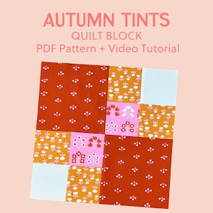 Puede incluir: Un patrón de bloque de colcha llamado "Autumn Tints" con un patrón PDF y un tutorial en video. El bloque está hecho de 9 cuadrados en una cuadrícula de 3x3. Los cuadrados son de varios tonos de naranja, rosa y blanco con patrones florales.