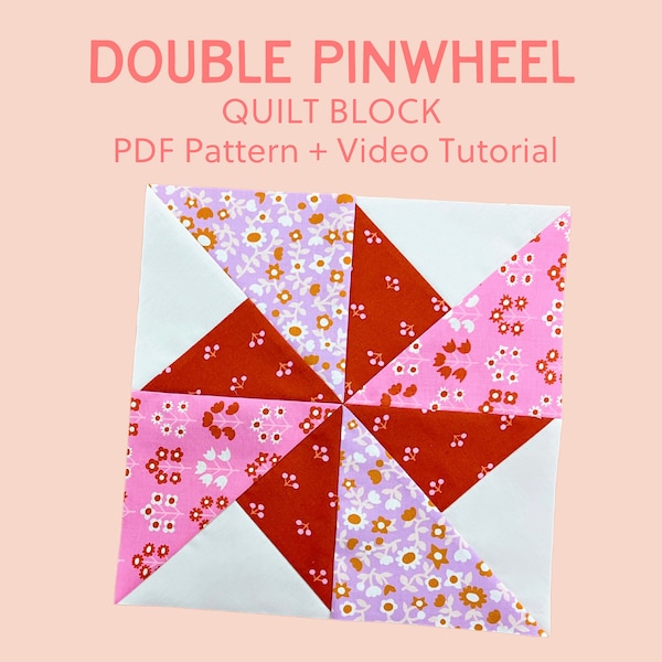 Double Pinwheel Quilt Block Pattern - With Video Tutorial - Learn to Quilt for Beginners