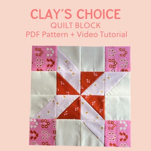 Clay's Choice Quilt Block Pattern - With Video Tutorial - Learn to Quilt for Beginners