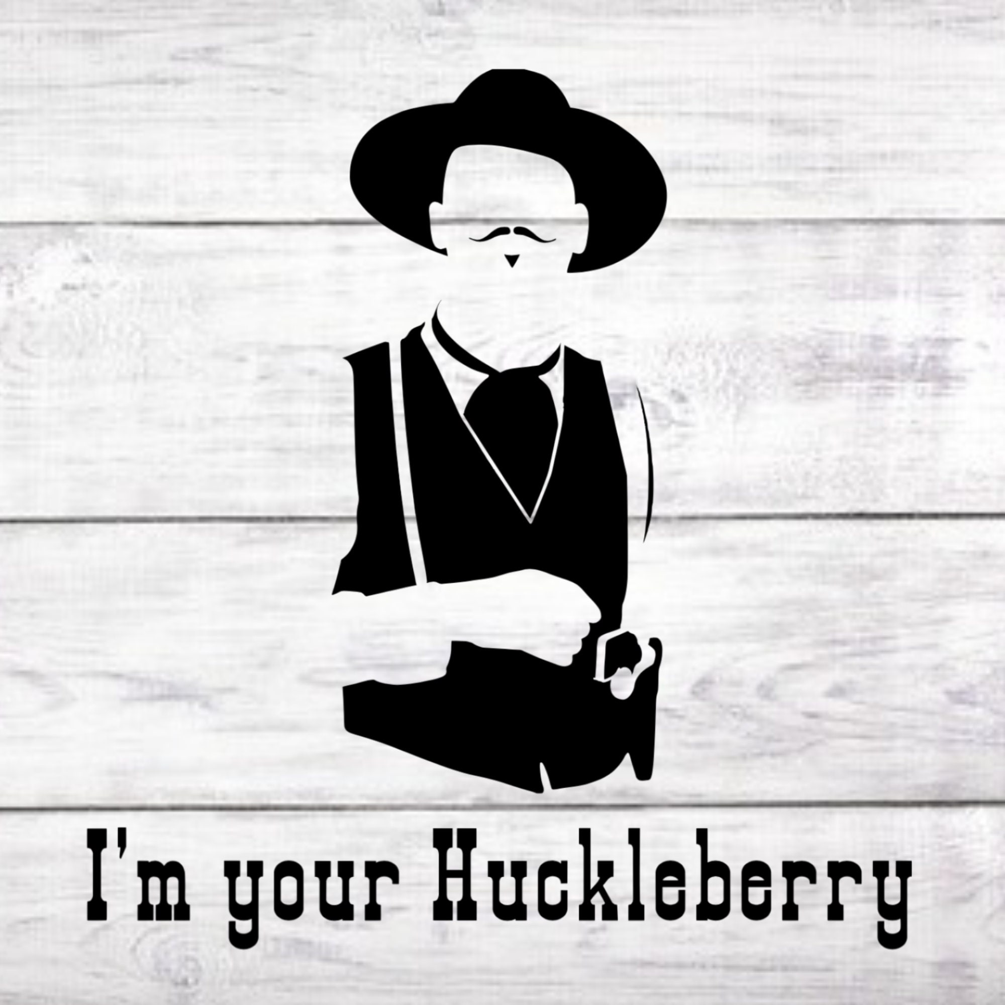 I'm Your Huckleberry Doc Holiday SVG PNG Doc Holiday Etsy