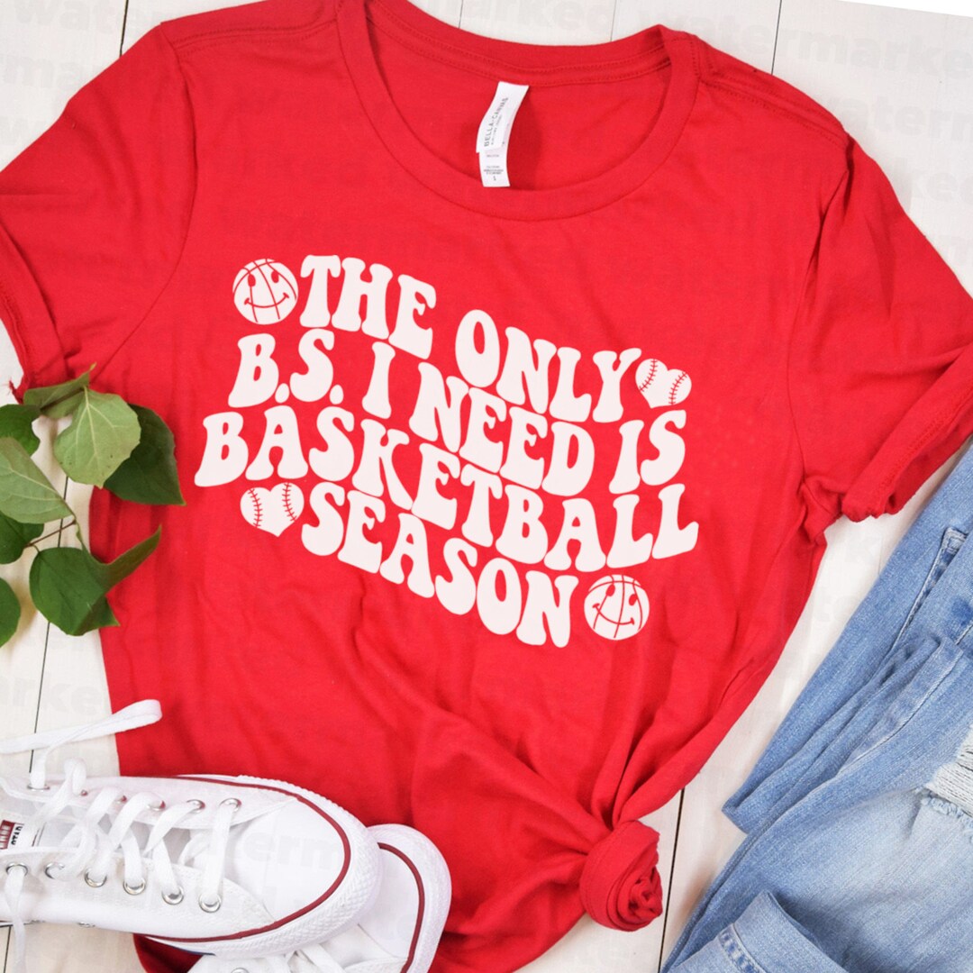 Basketball Season SVG PNG, the Only BS I Need is Basketball Season Etsy