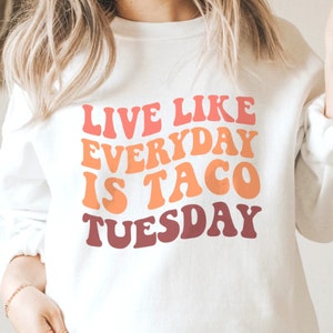 Live like Everyday is Taco Tuesday SVG PNG