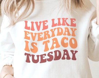 Live like Everyday is Taco Tuesday SVG PNG