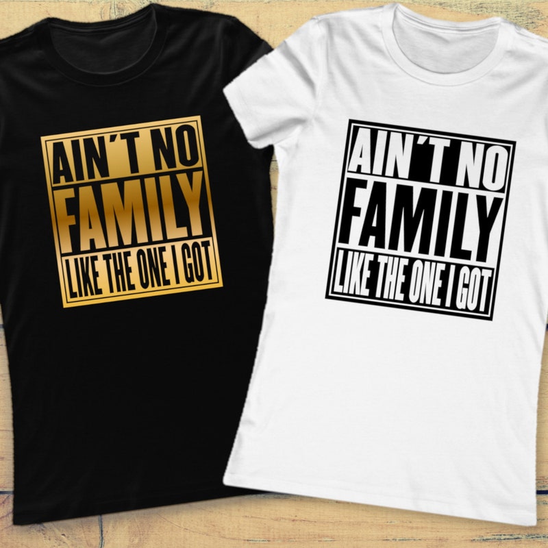 Aint No Family Like the One I Got Svg - Etsy