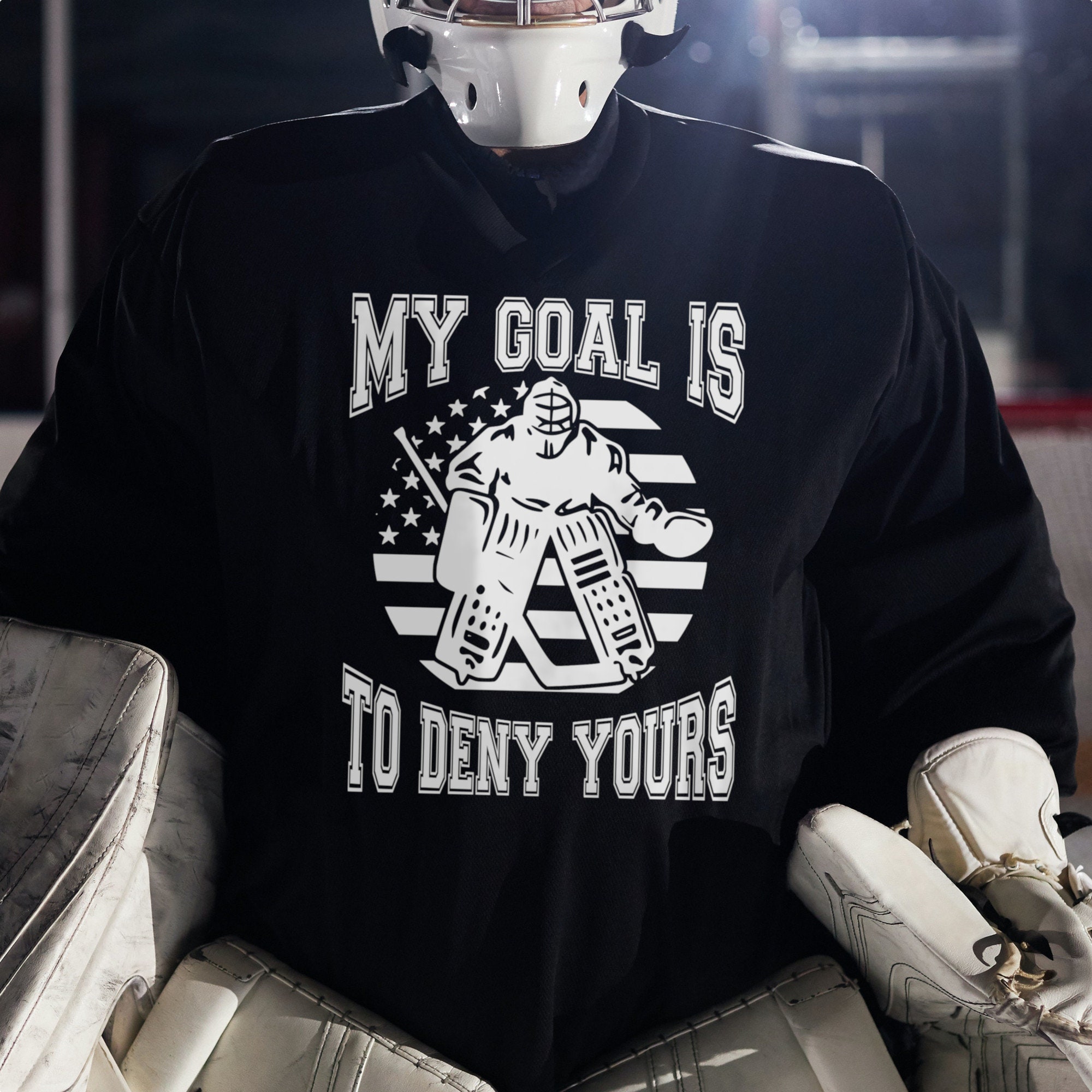 Funny My Goal Is To Deny Yours Hockey Goalie Ice Gift Shirt