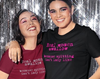 Las mujeres reales tragan porque escupir no es como una dama, No escupo, trago, Camiseta divertida de broma para adultos, Lamo, trago, Camisetas de despedida de soltera