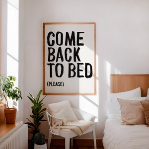 Kommen Sie zurück ins Bett Druck - Schlafzimmer Dekor - Schlafzimmer Drucke - Schlafzimmer Wandkunst - Zitat Drucke - minimalistische Wandkunst - Fettdruck über dem Bett Druck