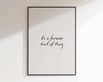 "É uma coisa para sempre" - Impressão - Presente de aniversário de casamento para casal - Arte de parede minimalista com tema de amor - Impressão com citação - Impressão para quarto de casal