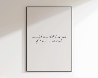 Você ainda me amaria se eu fosse uma minhoca? - Pôster "Conversa de Travesseiro" - Arte de Parede Divertida para o Dia dos Namorados - Impressões Decorativas para Dopamina - Arte Minimalista e Divertida