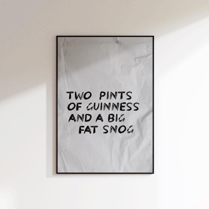 Two Pints Of Guinness And A Big Fat Snog Print - Guinness Print - Pint of Guinness Art - Minimalist Modern Art - Grungy Wall Art Hallway Art image 1