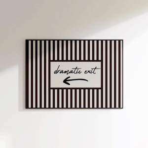 Dramatic Exit Print - Landscape Striped Wall Art - Porch Wall Art - Sarcastic Prints - Funny Hallway Prints - Left Arrow Plaque - Sassy Art
