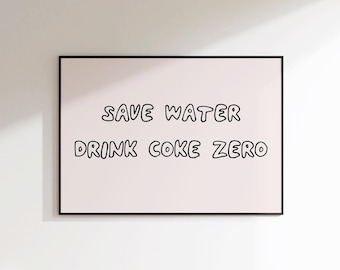 Impressão "Economize Água, Beba Coca-Cola Zero" - Impressão de Tipografia Engraçada - Presentes de Coca-Cola Zero - Arte de Parede de Coca-Cola Zero - Decoração de Quarto Y2K - Arte de Parede Minimalista - A4