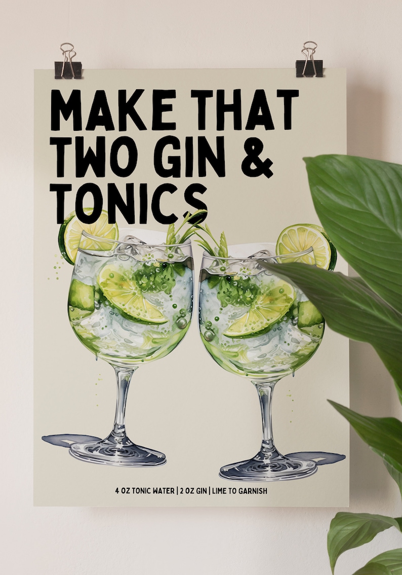 May include: A watercolor illustration of two gin and tonics with lime wedges and sprigs of rosemary. The text "MAKE THAT TWO GIN & TONICS" is at the top of the image. The text "4 OZ TONIC WATER | 2 OZ GIN | LIME TO GARNISH" is at the bottom of the image.
