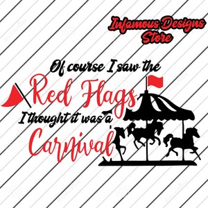 Red Flags I thought is is a Carnival SVG, PNG, & More, DIY Shirts, Taschen, Tassen, etc., Print/Cut Datei, Sofort Download, Cricut, Silhouette
