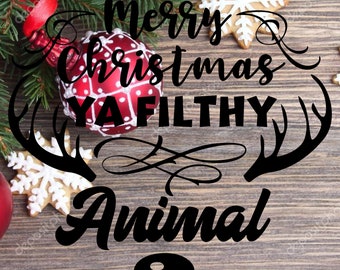 Merry Christmas Ya Filthy Animal SVG, PNG, & More, DIY Shirts, Hats, Bags, Mugs, etc., Cut/Print File, Instant Download, Cricut, Silhouette