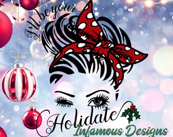 I'll be Your Holidate - SVG, PNG, & More, DIY Shirts, Hats, Bags, Mugs, Tumblers, etc., Print/Cut File, Instant Download, Cricut, Silhouette