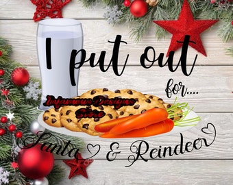 I Put Out (for Santa and Reindeer) PNGs, & More, DIY Shirts, Hats, Bags, Mugs, etc., Print/Cut File, Instant Download, Cricut, Silhouette