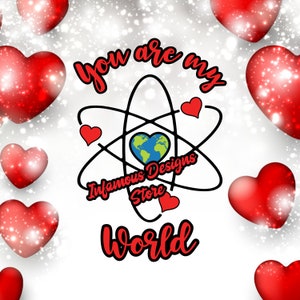 You're My World Atom SVG, PNG, & More, DIY Shirts, Hats, Bags, Mugs, Tumblers, etc., Print/Cut File, Instant Download, Cricut, Silhouette