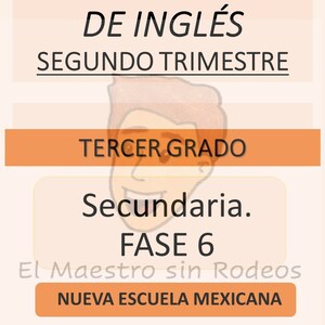 Segundo Trimestre. 3er Año. Planeaciones Fase 6.