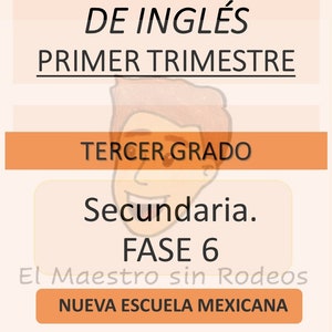 Primer Trimestre. 3er Año. Planeaciones Fase 6.
