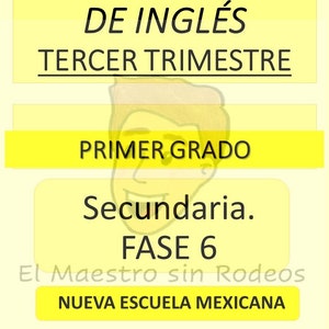 Tercer Trimestre. 1er Año. Planeaciones Fase 6.