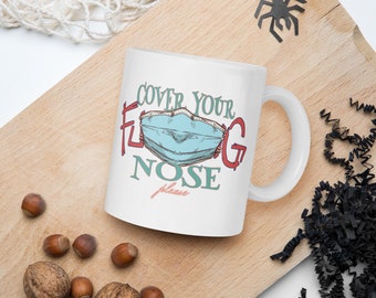 Cover Your Nose, Please | White Glossy Mug