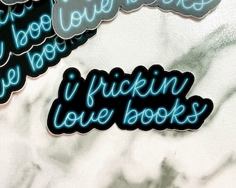 I Frickin Love Books Sticker