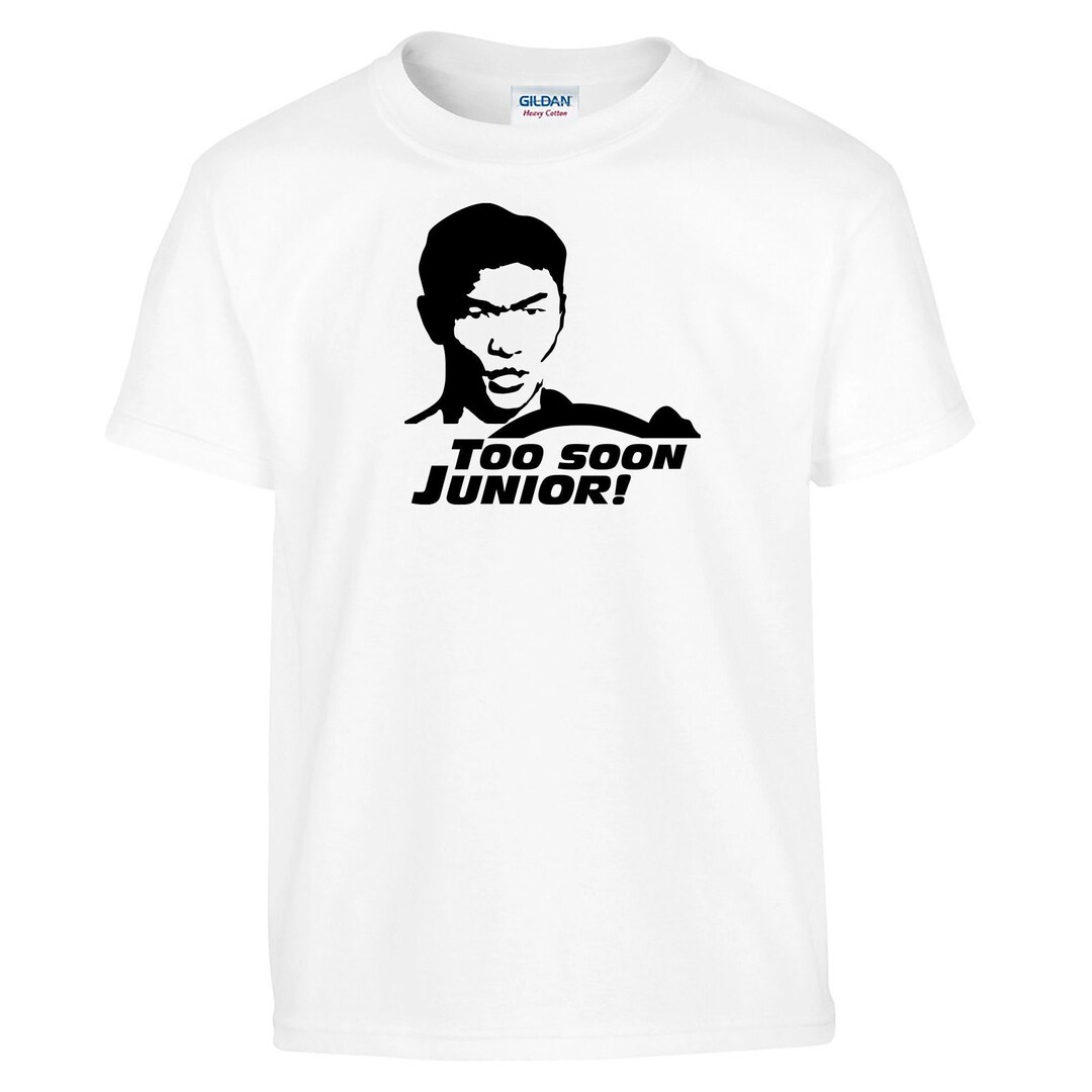 Fast and Furious Too Soon Juniorfunny Tshirt Etsy
