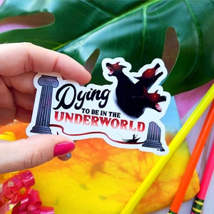 Dying to Be In the Underworld - Glossy Vinyl Sticker -Hades- Cerberus - Hercules - Greek Mythology -