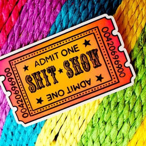Shit Show Admission - Glossy Vinyl Sticker - Lustig Stationär - Zirkus Thema - Karneval - Ticket Stub - Kino - Fair