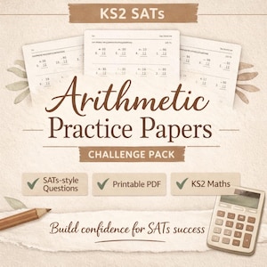 May include: Image of arithmetic practice papers for KS2 SATs. The image features practice sheets with math problems, a calculator, and a pencil. Text includes "SATs-style Questions," "Printable PDF," and "KS2 Maths."