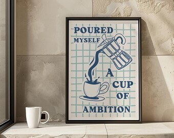 Poured Myself a Cup of Ambition Print | Dolly Parton SEC Dorm Print