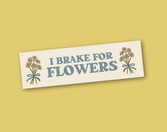 Floral Car Magnets, Flower Magnet, Vehicle Decal, Garden Lover Gift, Spring Decor, I Brake for Flowers Bumper Sticker