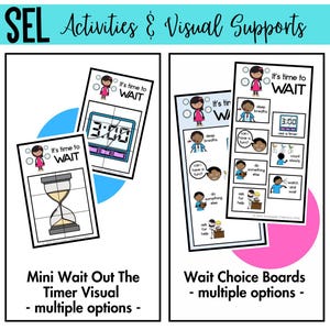 May include: Educational visual aids for children, featuring "It's time to WAIT" prompts. Includes a timer visual, choice boards with options like "deep breaths" and "ask for help," and a digital clock showing 3:00. The title reads "SEL Activities & Visual Supports."