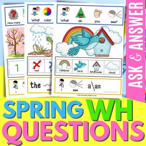 May include: Educational spring-themed worksheets with colorful illustrations. The worksheets feature questions about colors, numbers, and objects, with a rainbow, bird, and birdhouse. The text "SPRING WH QUESTIONS" is displayed.