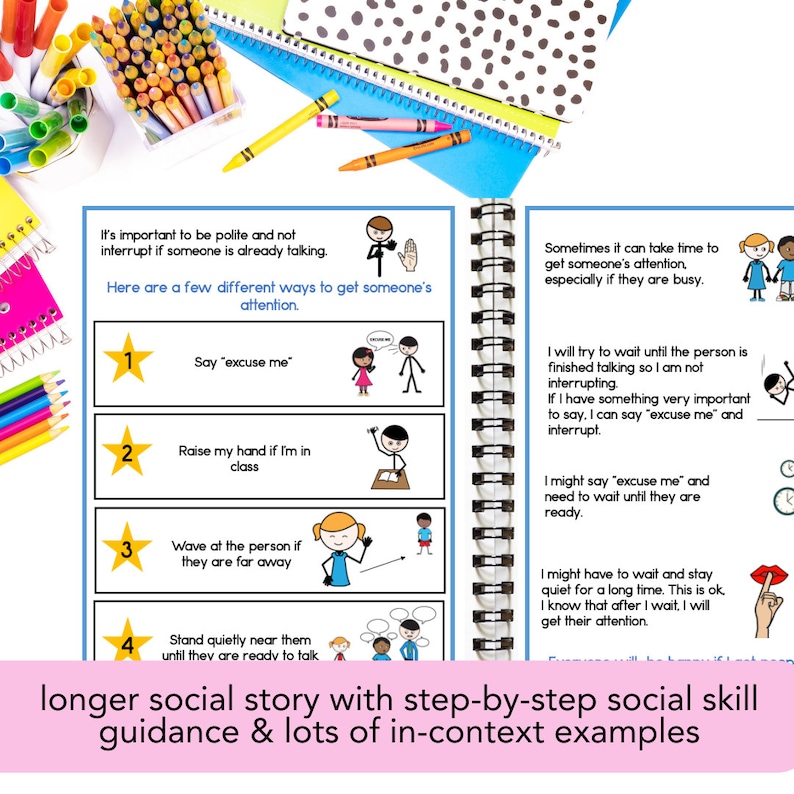 May include: A colourful printable social story with illustrations and text explaining how to get someone's attention politely. The story includes four steps: saying "excuse me", raising your hand, waving, and standing quietly.
