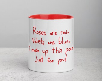 Roses Poem Coffee Mug. Roses are red. Violets are blue. I wrote this poem just for you. Red & White Coffee Cup.