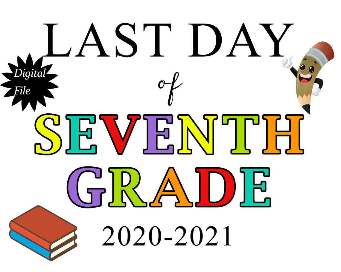 last-day-of-seventh-grade-sign-printable-last-day-of-school-etsy