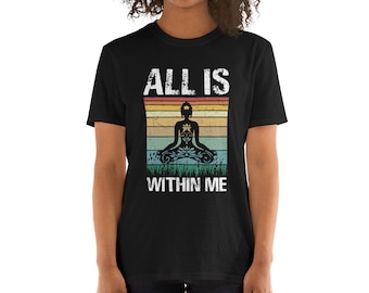 Yoga Shirt All Is Within Me