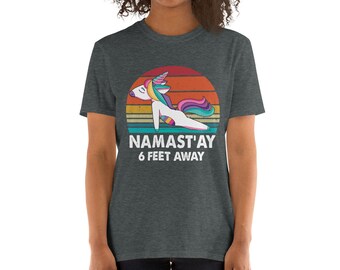 Funny Yoga Shirt - Namastay 6 Feet Away